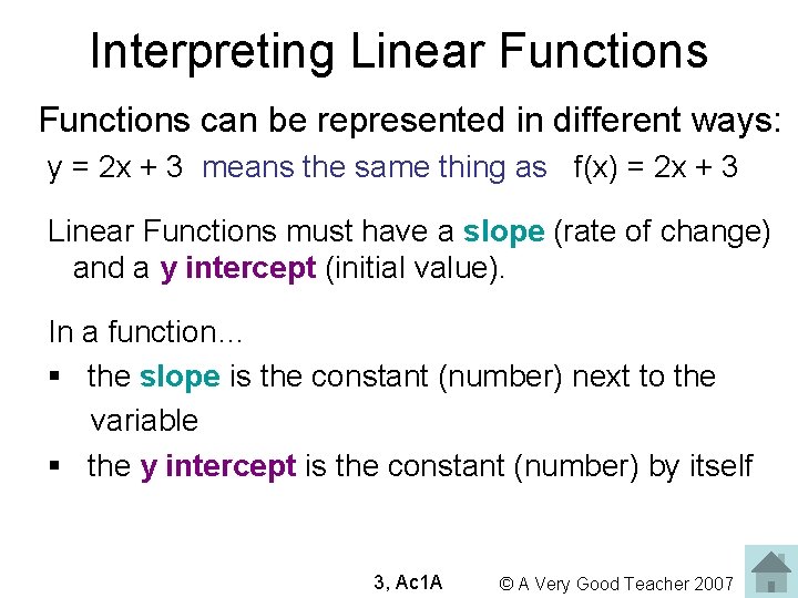 Interpreting Linear Functions can be represented in different ways: y = 2 x +