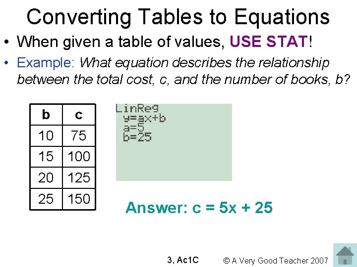 Converting Tables to Equations • When given a table of values, USE STAT! •