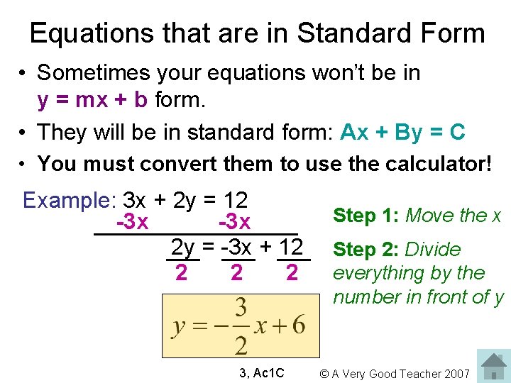 Equations that are in Standard Form • Sometimes your equations won’t be in y