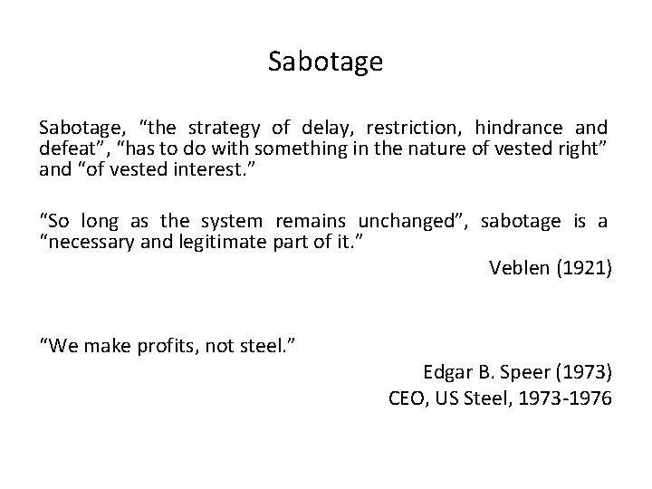 Sabotage, “the strategy of delay, restriction, hindrance and defeat”, “has to do with something