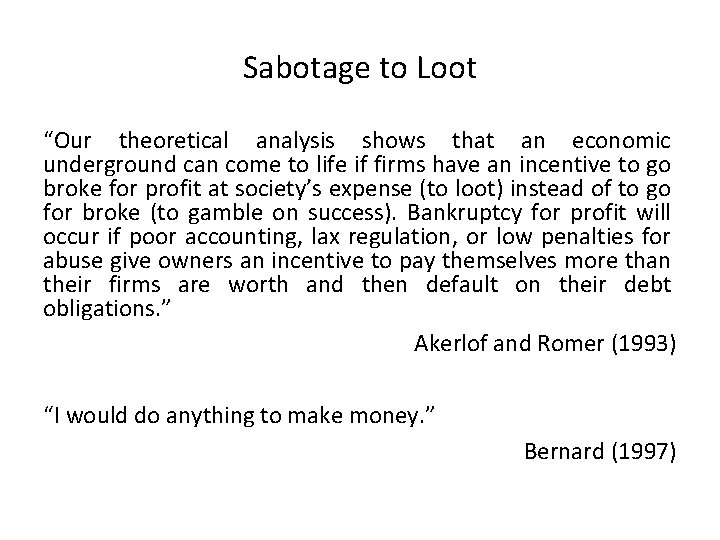 Sabotage to Loot “Our theoretical analysis shows that an economic underground can come to