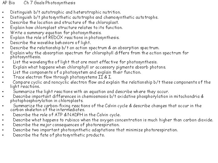 AP Bio • • • • • • Ch 7 Goals Photosynthesis Distinguish b/t