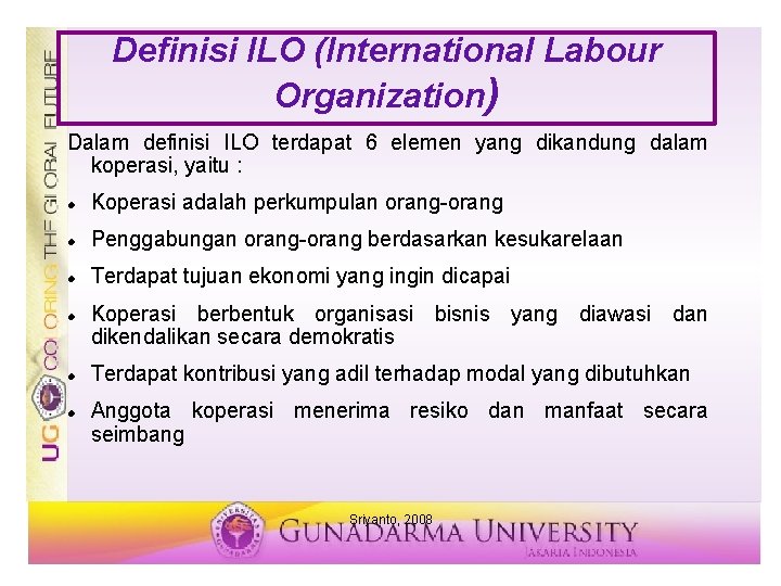 Definisi ILO (International Labour Organization) Dalam definisi ILO terdapat 6 elemen yang dikandung dalam