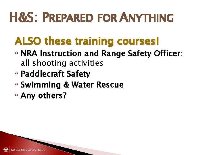 H&S: PREPARED FOR ANYTHING ALSO these training courses! NRA Instruction and Range Safety Officer: