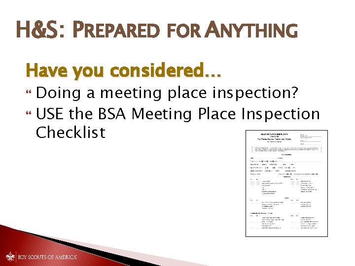 H&S: PREPARED FOR ANYTHING Have you considered… Doing a meeting place inspection? USE the