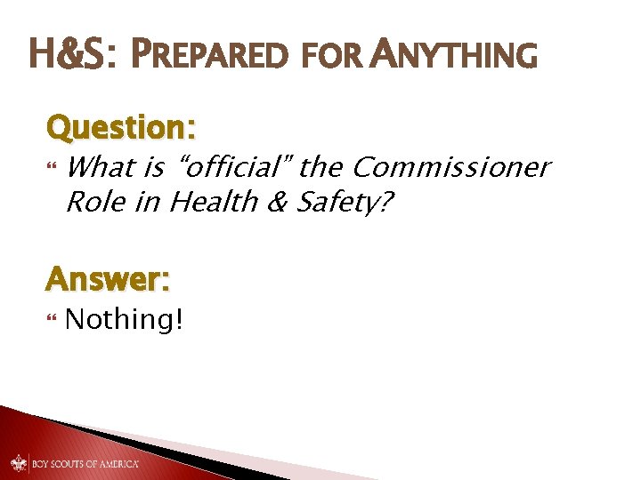 H&S: PREPARED FOR ANYTHING Question: What is “official” the Commissioner Role in Health &