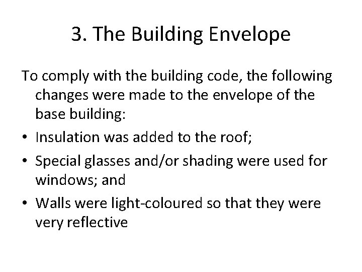 3. The Building Envelope To comply with the building code, the following changes were