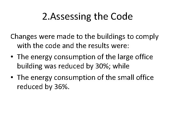 2. Assessing the Code Changes were made to the buildings to comply with the