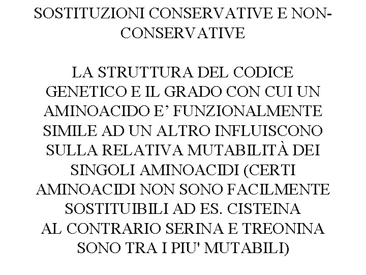 SOSTITUZIONI CONSERVATIVE E NONCONSERVATIVE LA STRUTTURA DEL CODICE GENETICO E IL GRADO CON CUI