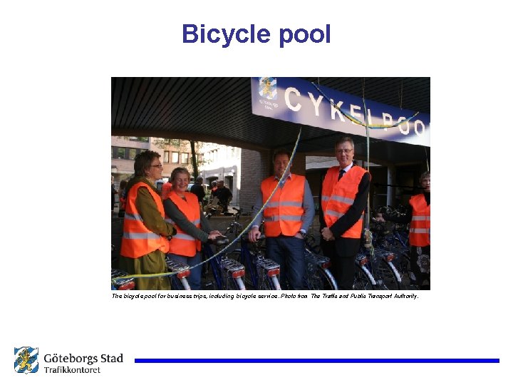Bicycle pool The bicycle pool for business trips, including bicycle service. Photo from The