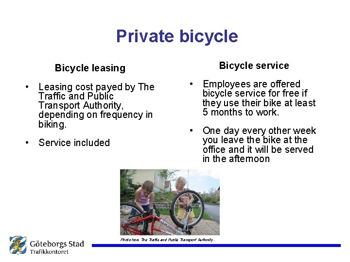 Private bicycle Bicycle leasing Bicycle service • Leasing cost payed by The Traffic and