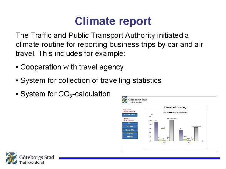 Climate report The Traffic and Public Transport Authority initiated a climate routine for reporting
