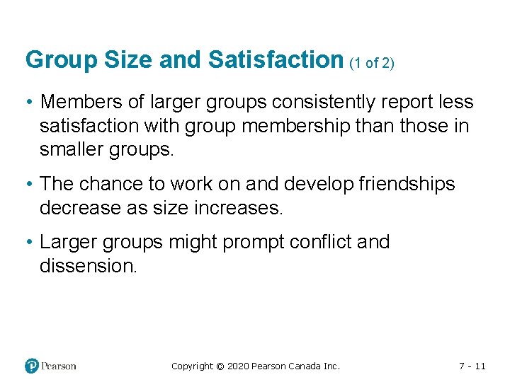 Group Size and Satisfaction (1 of 2) • Members of larger groups consistently report