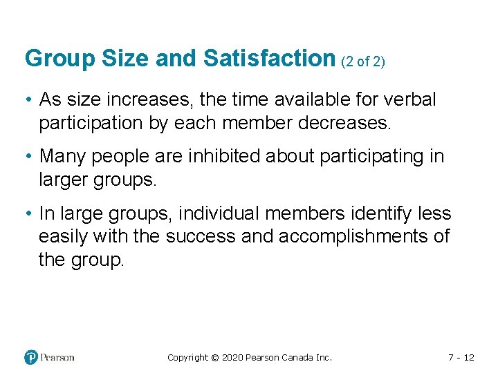 Group Size and Satisfaction (2 of 2) • As size increases, the time available