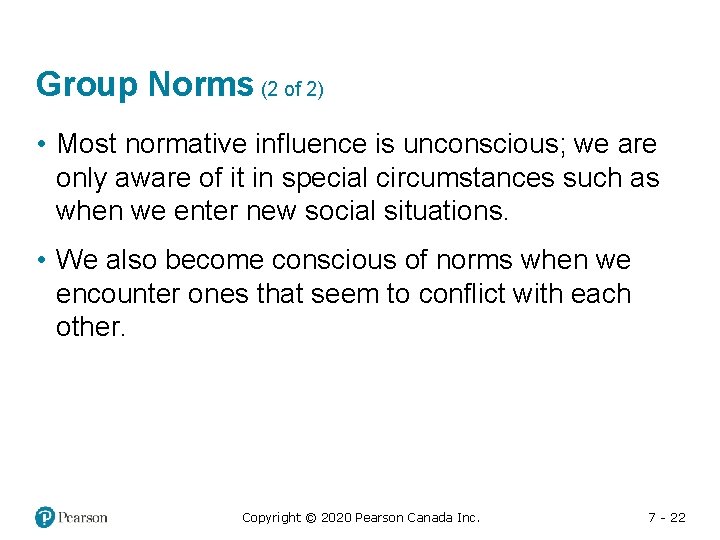 Group Norms (2 of 2) • Most normative influence is unconscious; we are only