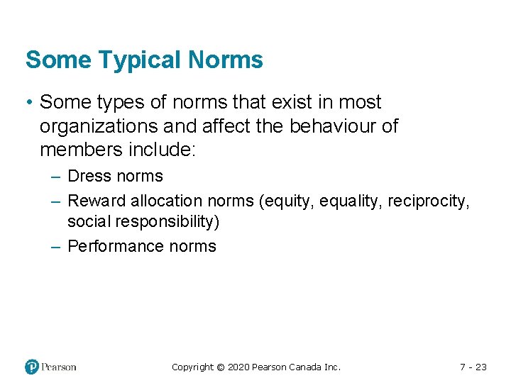 Some Typical Norms • Some types of norms that exist in most organizations and