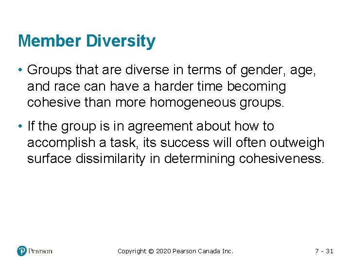 Member Diversity • Groups that are diverse in terms of gender, age, and race