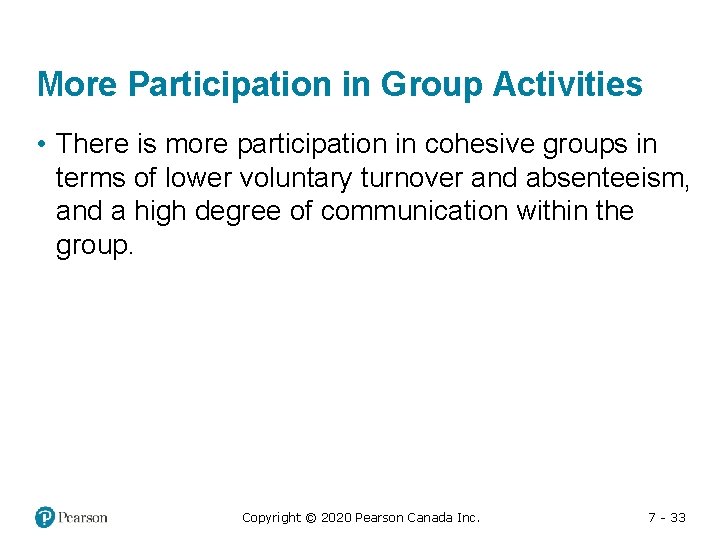 More Participation in Group Activities • There is more participation in cohesive groups in