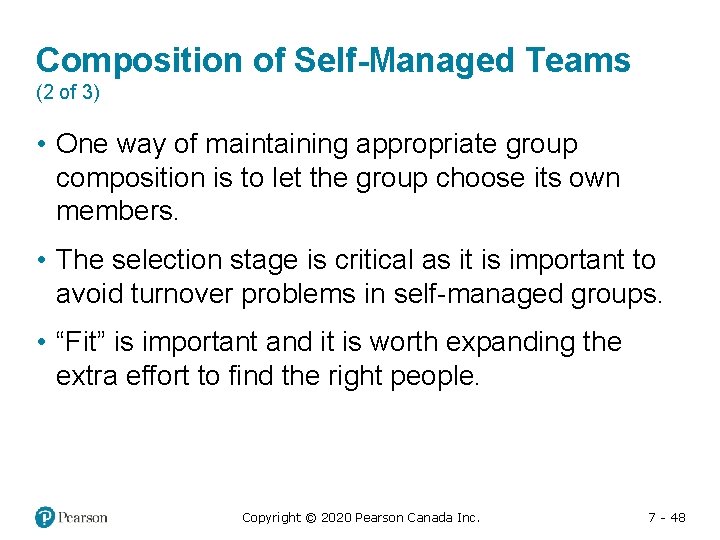 Composition of Self-Managed Teams (2 of 3) • One way of maintaining appropriate group