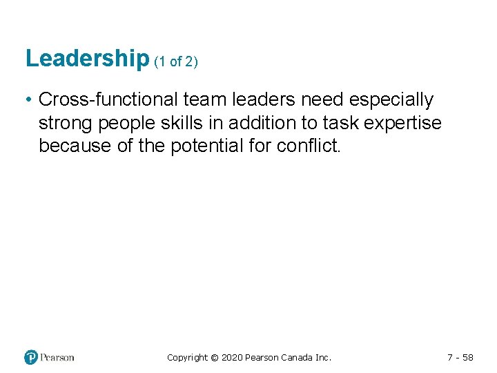 Leadership (1 of 2) • Cross-functional team leaders need especially strong people skills in