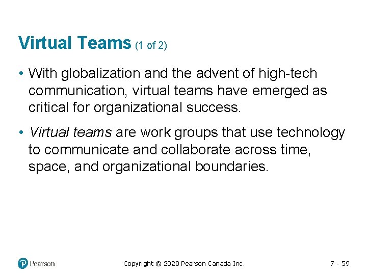 Virtual Teams (1 of 2) • With globalization and the advent of high-tech communication,
