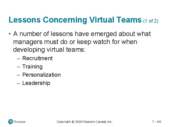 Lessons Concerning Virtual Teams (1 of 2) • A number of lessons have emerged