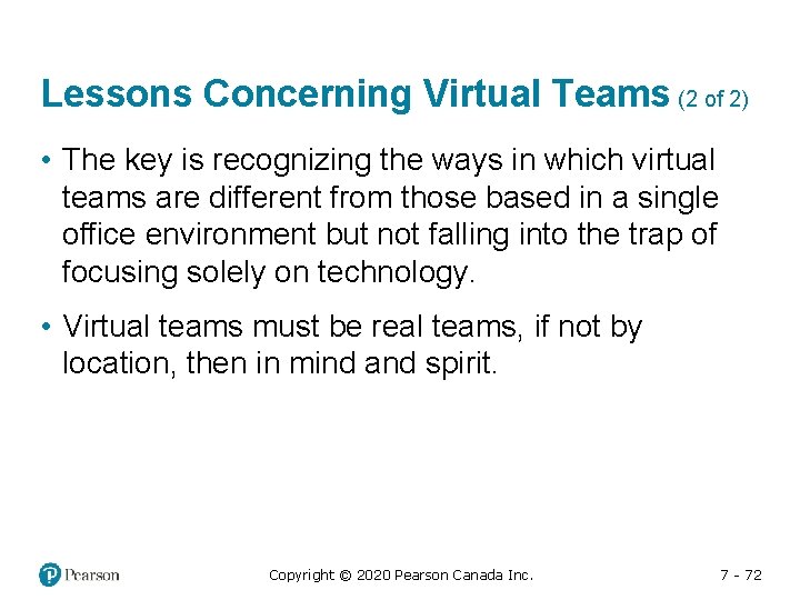 Lessons Concerning Virtual Teams (2 of 2) • The key is recognizing the ways