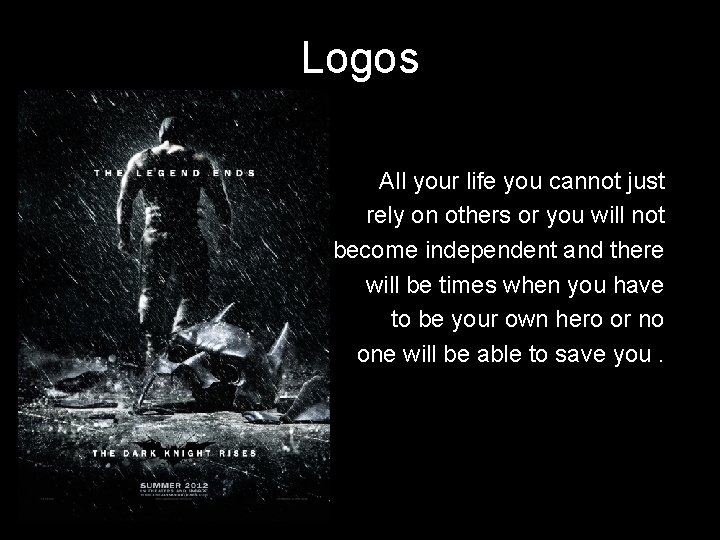 Logos All your life you cannot just rely on others or you will not