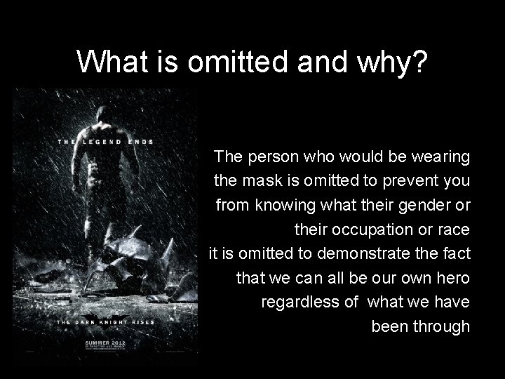 What is omitted and why? The person who would be wearing the mask is