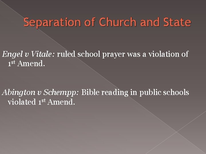 Separation of Church and State Engel v Vitale: ruled school prayer was a violation