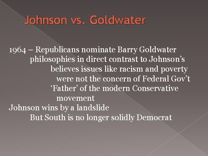 Johnson vs. Goldwater 1964 – Republicans nominate Barry Goldwater philosophies in direct contrast to