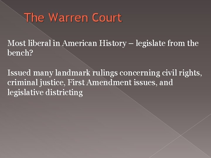 The Warren Court Most liberal in American History – legislate from the bench? Issued