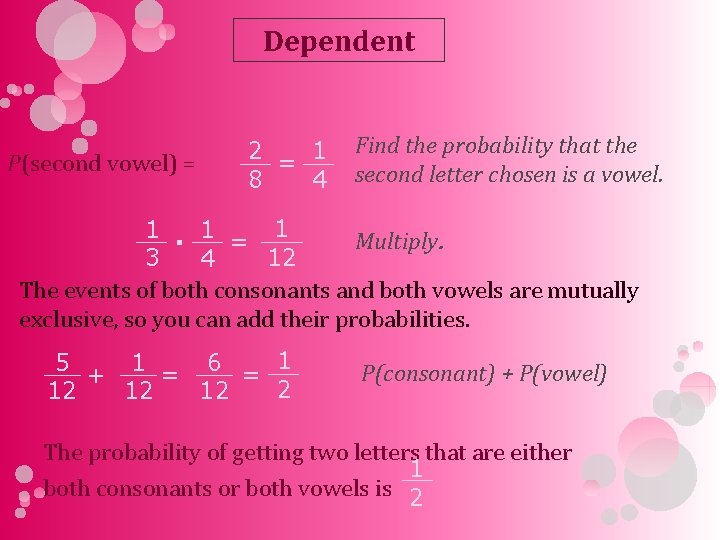 Dependent P(second vowel) = 2 = 1 4 8 Find the probability that the