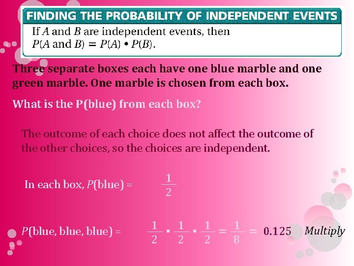 Three separate boxes each have one blue marble and one green marble. One marble