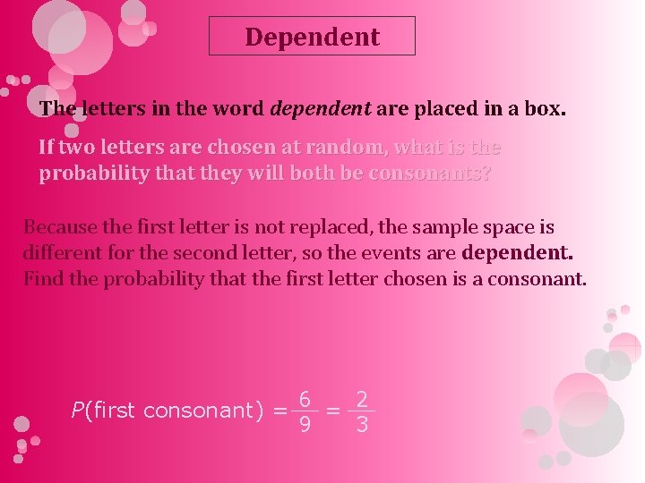 Dependent The letters in the word dependent are placed in a box. If two