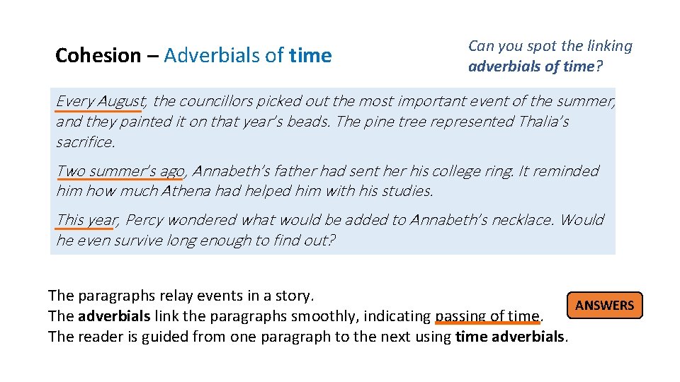 Cohesion – Adverbials of time Can you spot the linking adverbials of time? Every