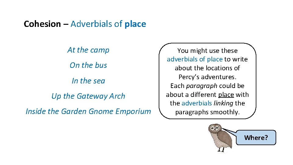 Cohesion – Adverbials of place At the camp On the bus In the sea