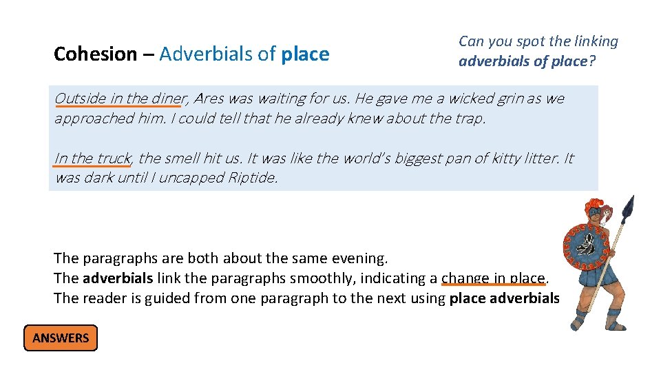 Cohesion – Adverbials of place Can you spot the linking adverbials of place? Outside