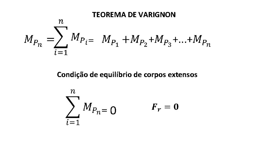 TEOREMA DE VARIGNON Condição de equilíbrio de corpos extensos 0 