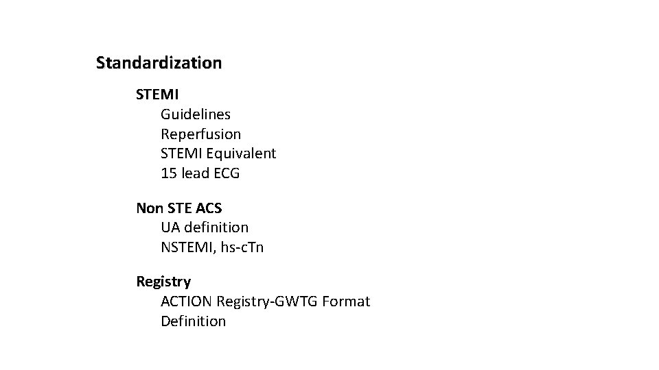 Standardization STEMI Guidelines Reperfusion STEMI Equivalent 15 lead ECG Non STE ACS UA definition