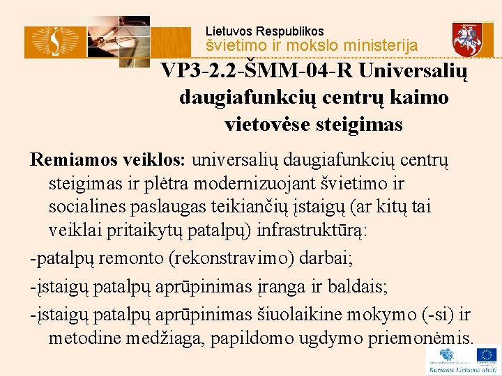 Lietuvos Respublikos švietimo ir mokslo ministerija VP 3 -2. 2 -ŠMM-04 -R Universalių daugiafunkcių