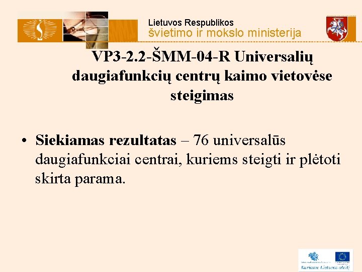 Lietuvos Respublikos švietimo ir mokslo ministerija VP 3 -2. 2 -ŠMM-04 -R Universalių daugiafunkcių