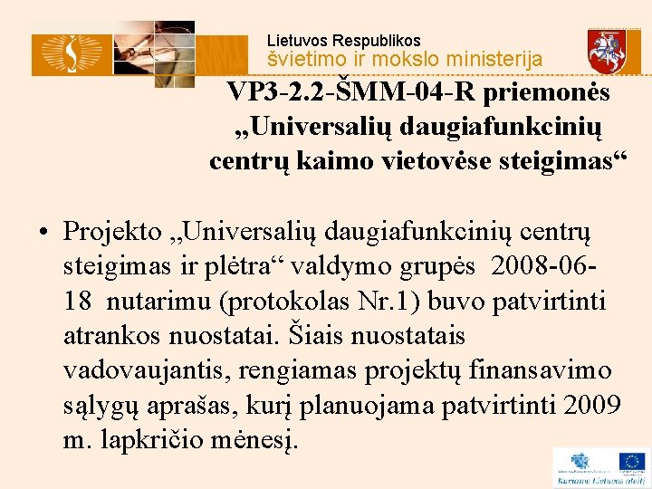Lietuvos Respublikos švietimo ir mokslo ministerija VP 3 -2. 2 -ŠMM-04 -R priemonės „Universalių
