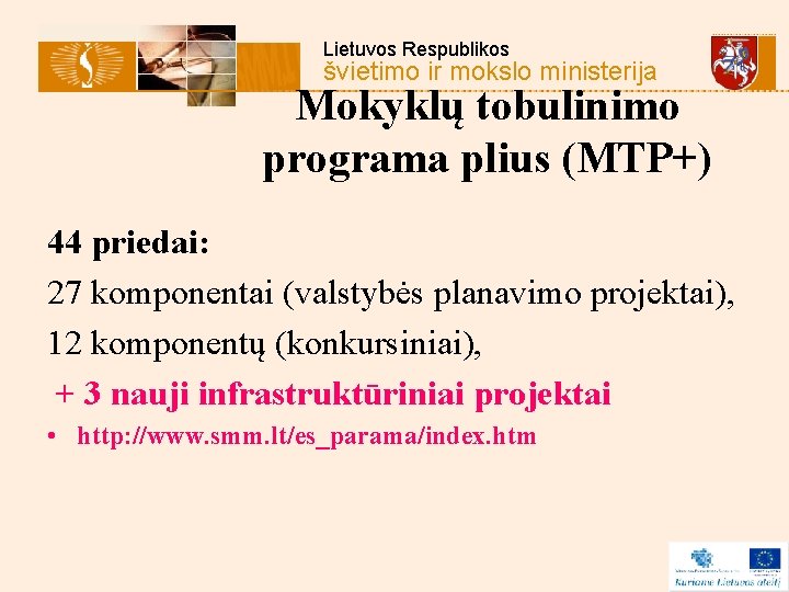 Lietuvos Respublikos švietimo ir mokslo ministerija Mokyklų tobulinimo programa plius (MTP+) 44 priedai: 27