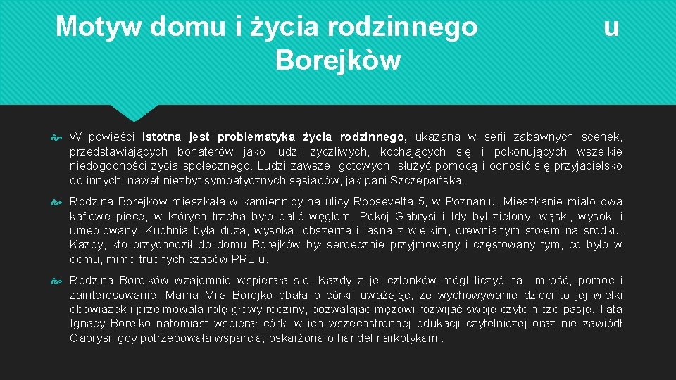 Motyw domu i życia rodzinnego Borejkòw u W powieści istotna jest problematyka życia rodzinnego,