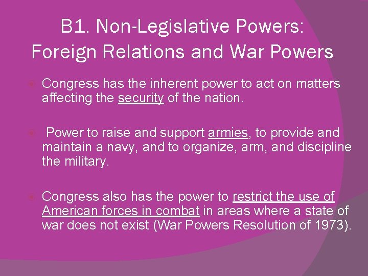 B 1. Non-Legislative Powers: Foreign Relations and War Powers Congress has the inherent power