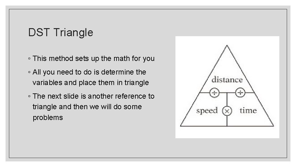 DST Triangle ◦ This method sets up the math for you ◦ All you