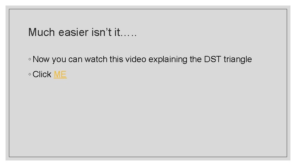 Much easier isn’t it…. . ◦ Now you can watch this video explaining the
