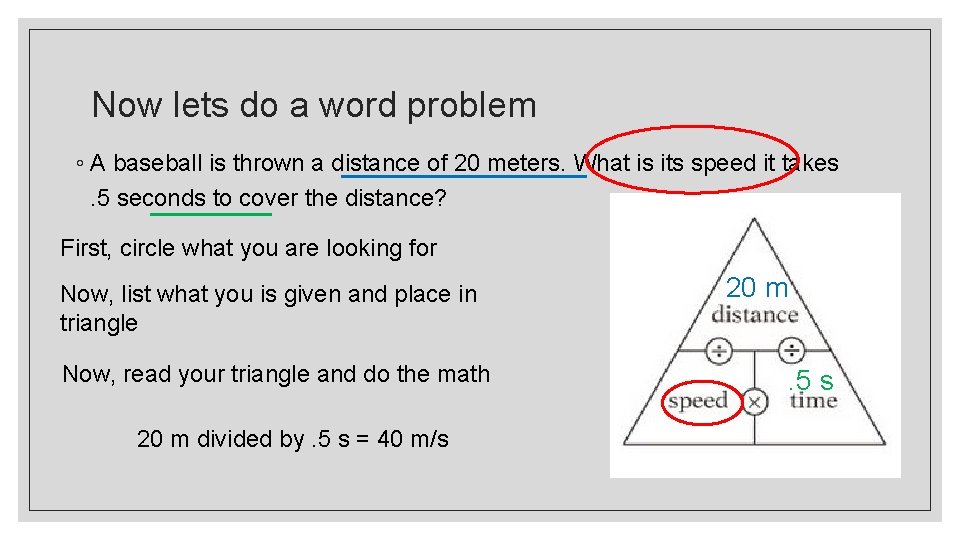 Now lets do a word problem ◦ A baseball is thrown a distance of