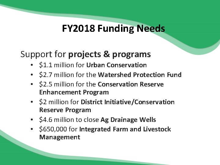 FY 2018 Funding Needs Support for projects & programs • $1. 1 million for